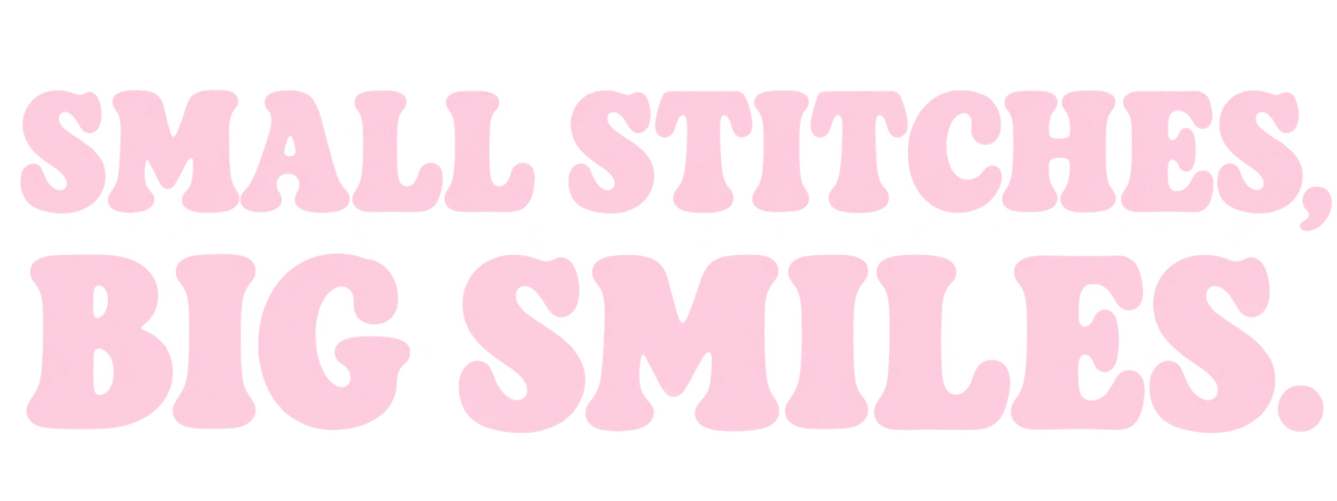 Small stitches, big smiles.